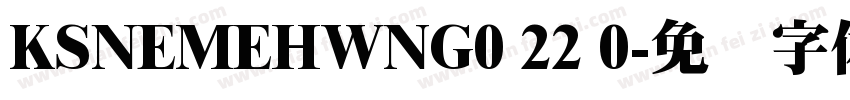 KSNEMEHWNG0 22 0字体转换